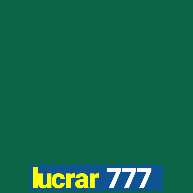 lucrar 777